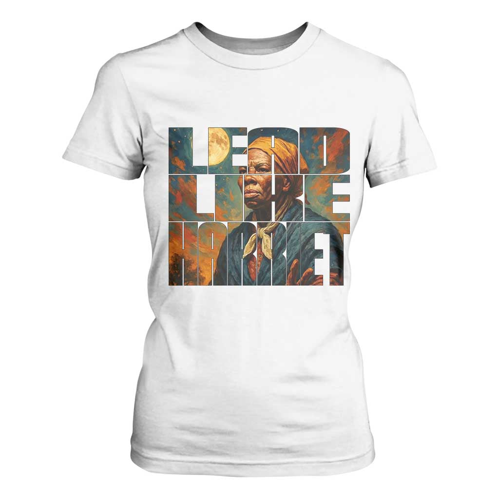 Lead Like Harriet T Shirt For Women Black History Month Juneteenth Quote TS12 White Print Your Wear