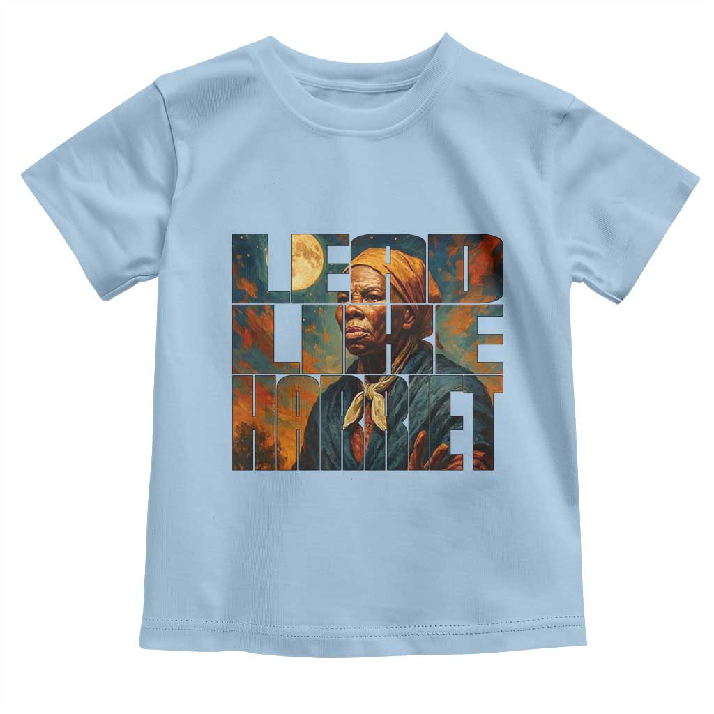 Lead Like Harriet Toddler T Shirt Black History Month Juneteenth Quote TS12 Light Blue Print Your Wear
