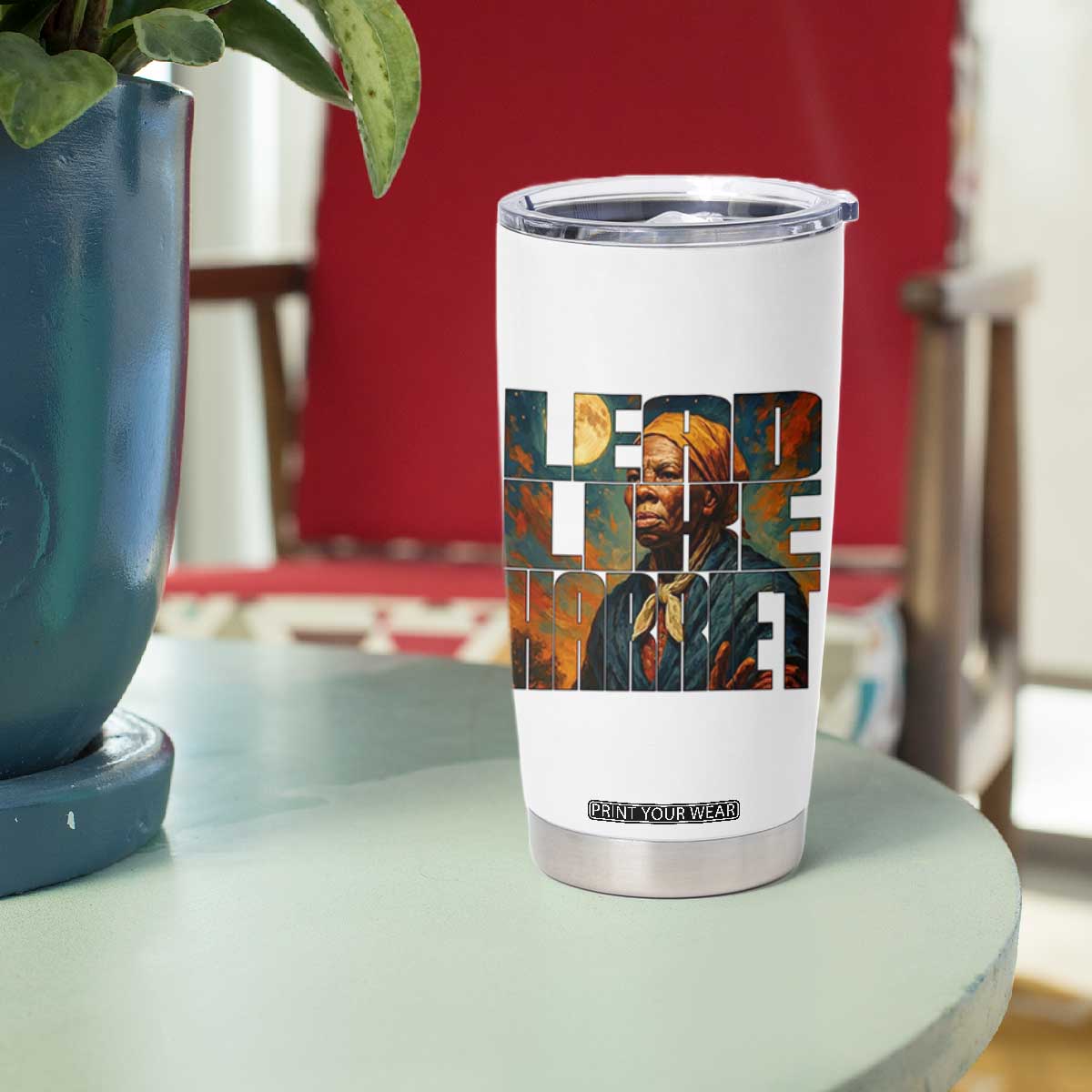 Lead Like Harriet Tumbler Cup Black History Month Juneteenth Quote TS12 Print Your Wear