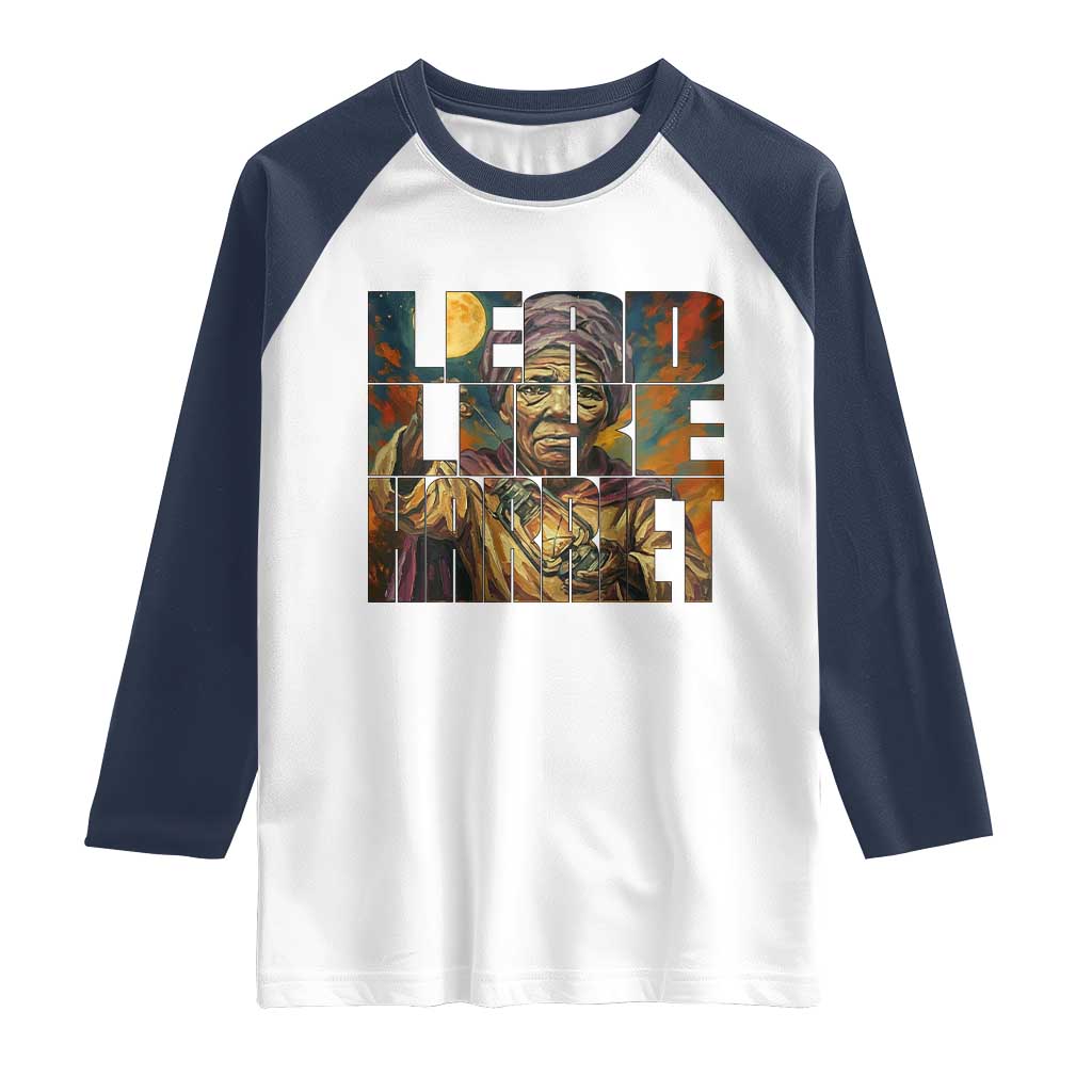 Lead Like Harriet Raglan Shirt Black Women Leadership Quote TS12 White Navy Print Your Wear