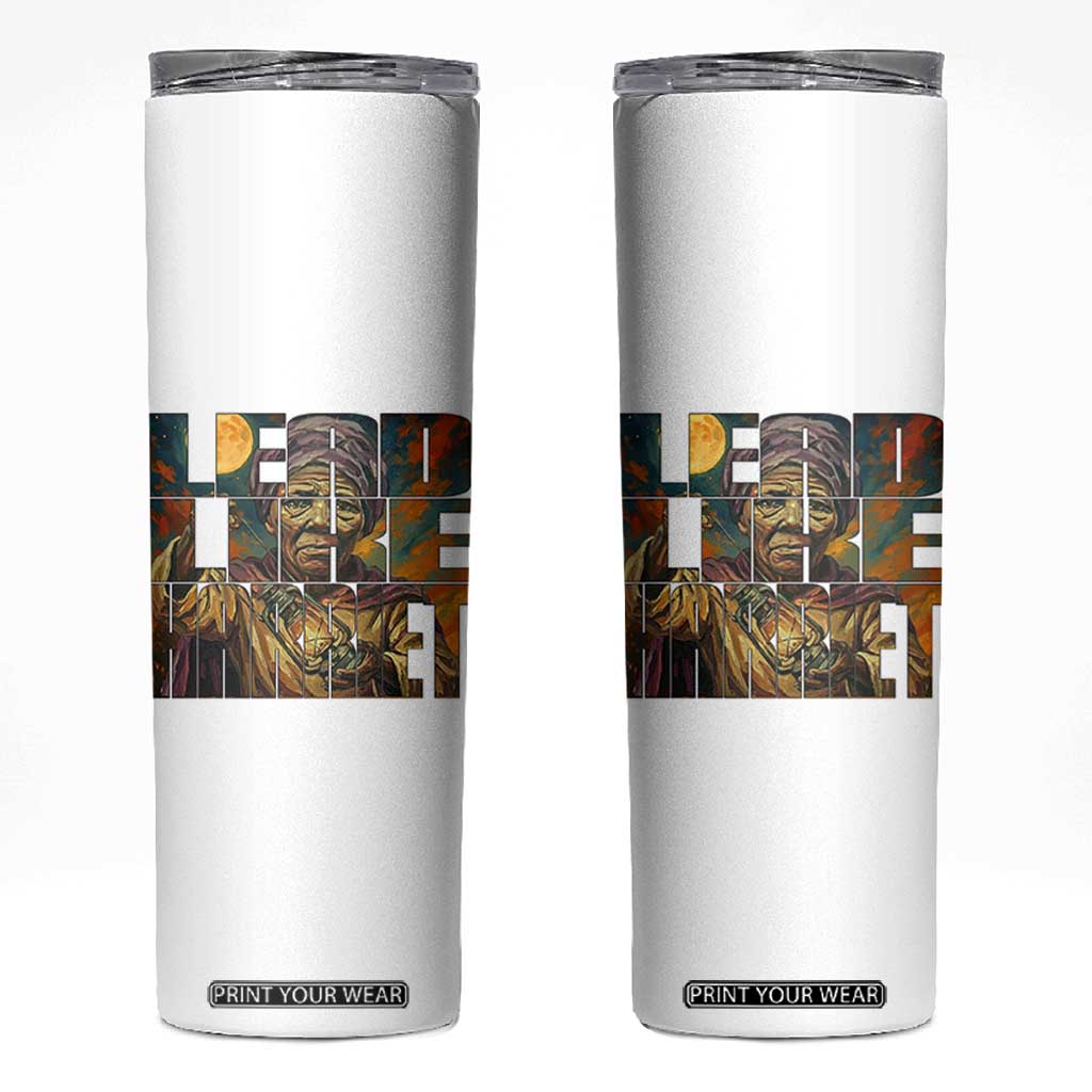 Lead Like Harriet Skinny Tumbler Black Women Leadership Quote TS12 White Print Your Wear
