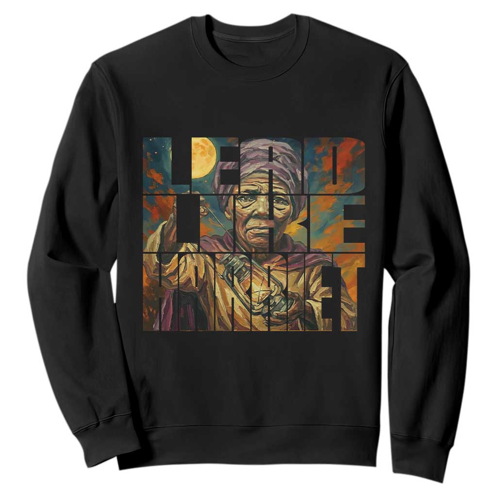 Lead Like Harriet Sweatshirt Black Women Leadership Quote TS12 Black Print Your Wear
