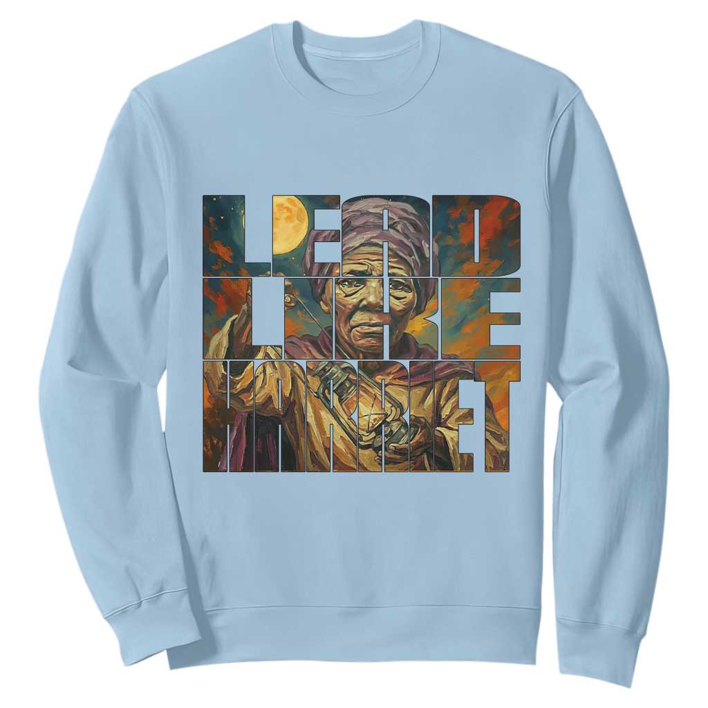 Lead Like Harriet Sweatshirt Black Women Leadership Quote TS12 Light Blue Print Your Wear
