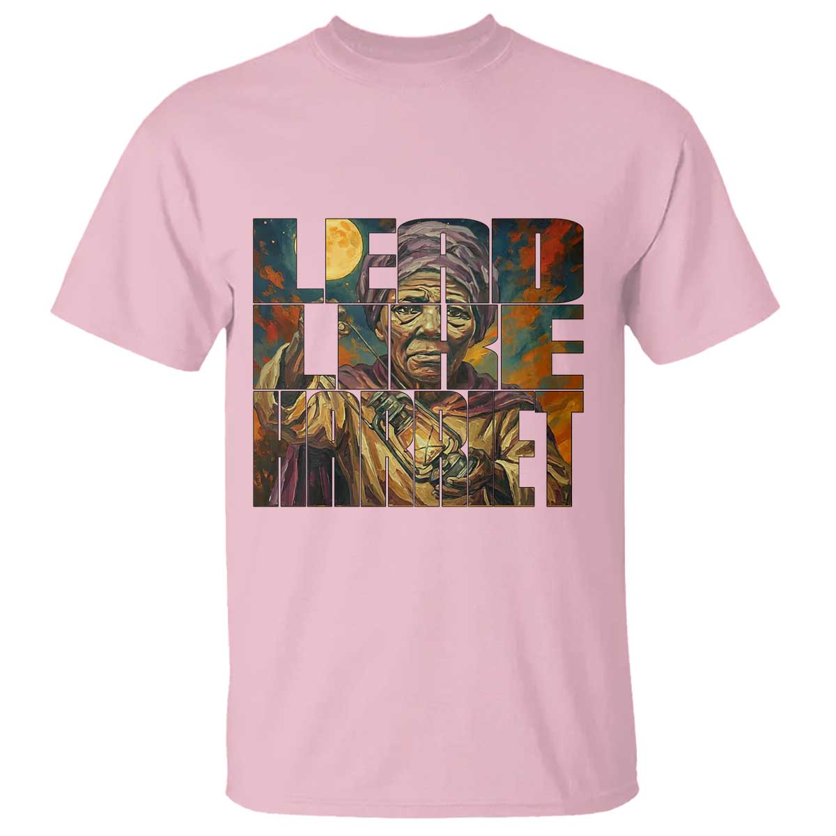 Lead Like Harriet T Shirt Black Women Leadership Quote TS12 Light Pink Print Your Wear