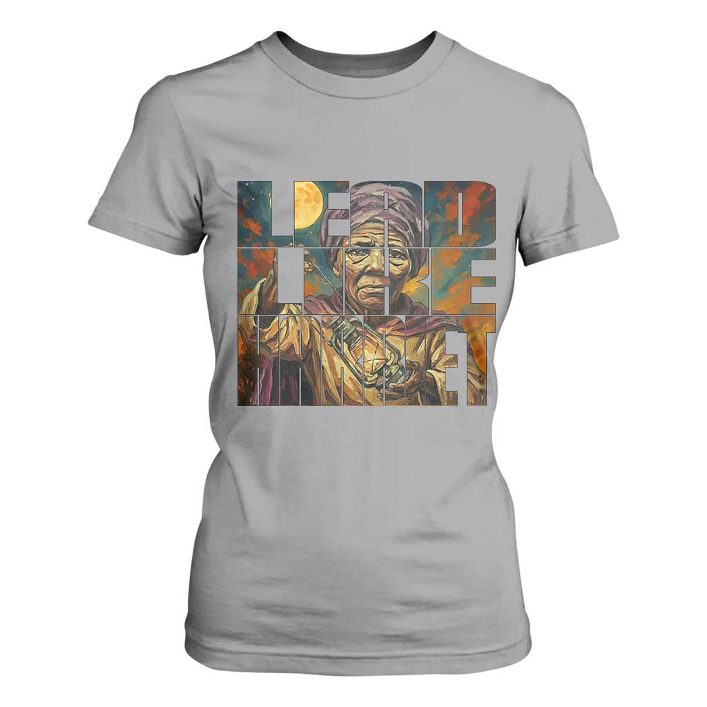 Lead Like Harriet T Shirt For Women Black Women Leadership Quote TS12 Sport Gray Print Your Wear
