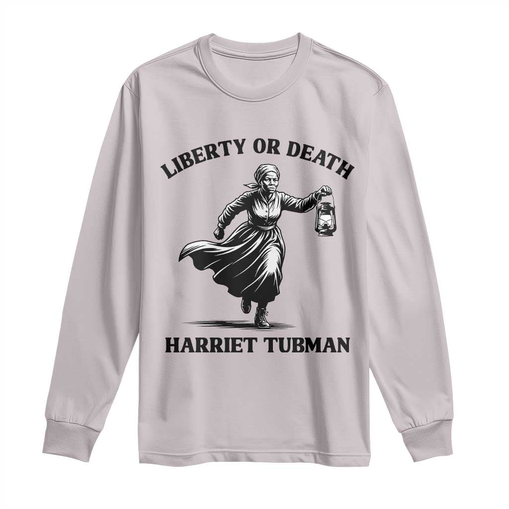 Liberty Or Death Long Sleeve Shirt Harriet Tubman Quote TS12 Ice Gray Print Your Wear