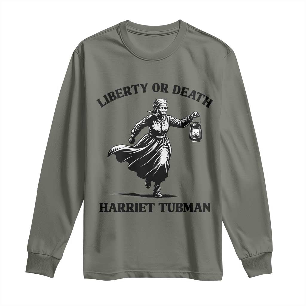 Liberty Or Death Long Sleeve Shirt Harriet Tubman Quote TS12 Military Green Print Your Wear