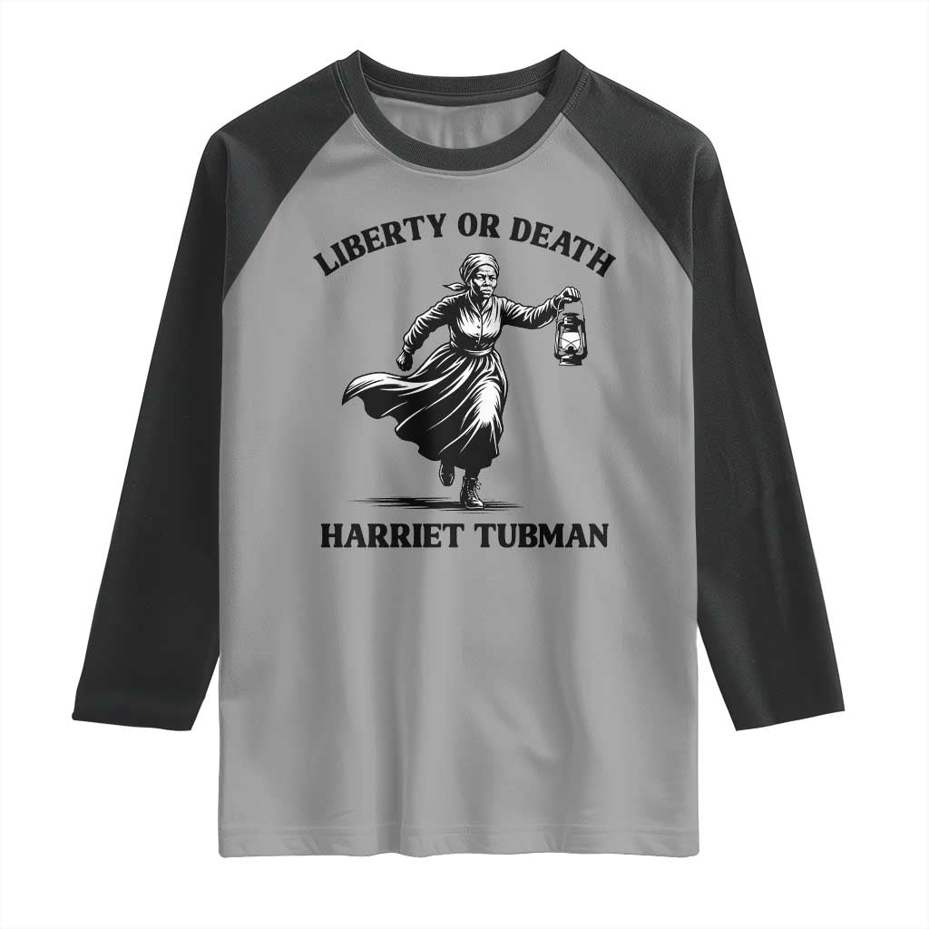 Liberty Or Death Raglan Shirt Harriet Tubman Quote TS12 Sport Gray Black Print Your Wear