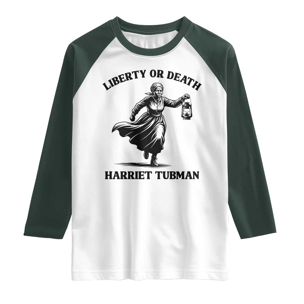 Liberty Or Death Raglan Shirt Harriet Tubman Quote TS12 White Dark Forest Green Print Your Wear