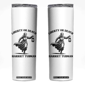 Liberty Or Death Skinny Tumbler Harriet Tubman Quote TS12 White Print Your Wear