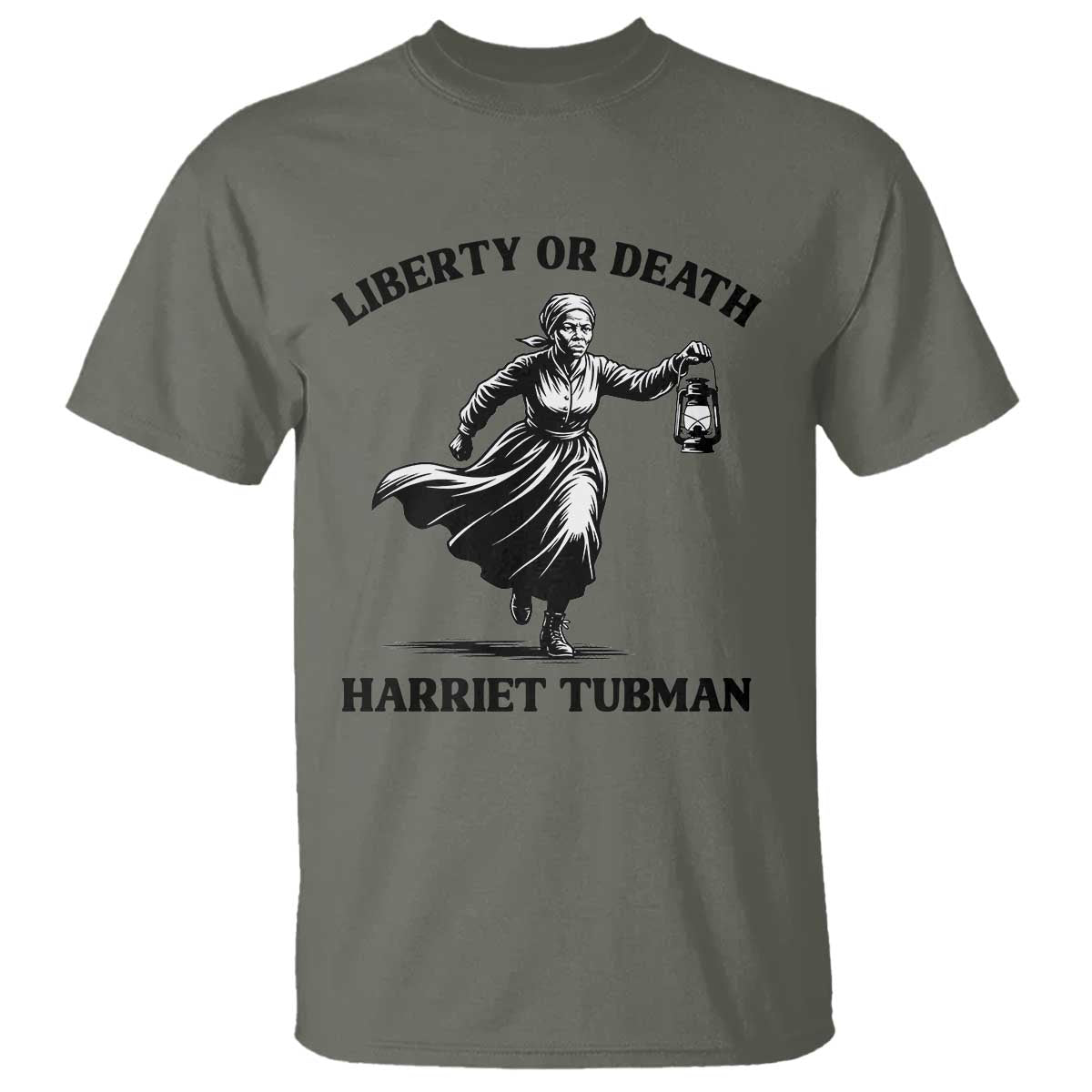 Liberty Or Death T Shirt Harriet Tubman Quote TS12 Military Green Print Your Wear