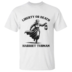 Liberty Or Death T Shirt Harriet Tubman Quote TS12 White Print Your Wear