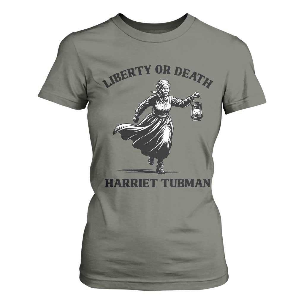 Liberty Or Death T Shirt For Women Harriet Tubman Quote TS12 Military Green Print Your Wear