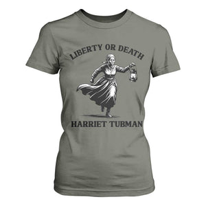Liberty Or Death T Shirt For Women Harriet Tubman Quote TS12 Military Green Print Your Wear