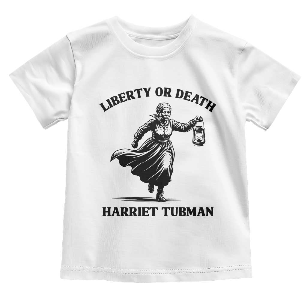 Liberty Or Death Toddler T Shirt Harriet Tubman Quote TS12 White Print Your Wear