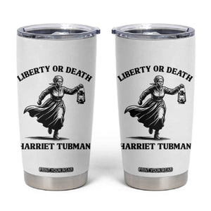 Liberty Or Death Tumbler Cup Harriet Tubman Quote TS12 White Print Your Wear