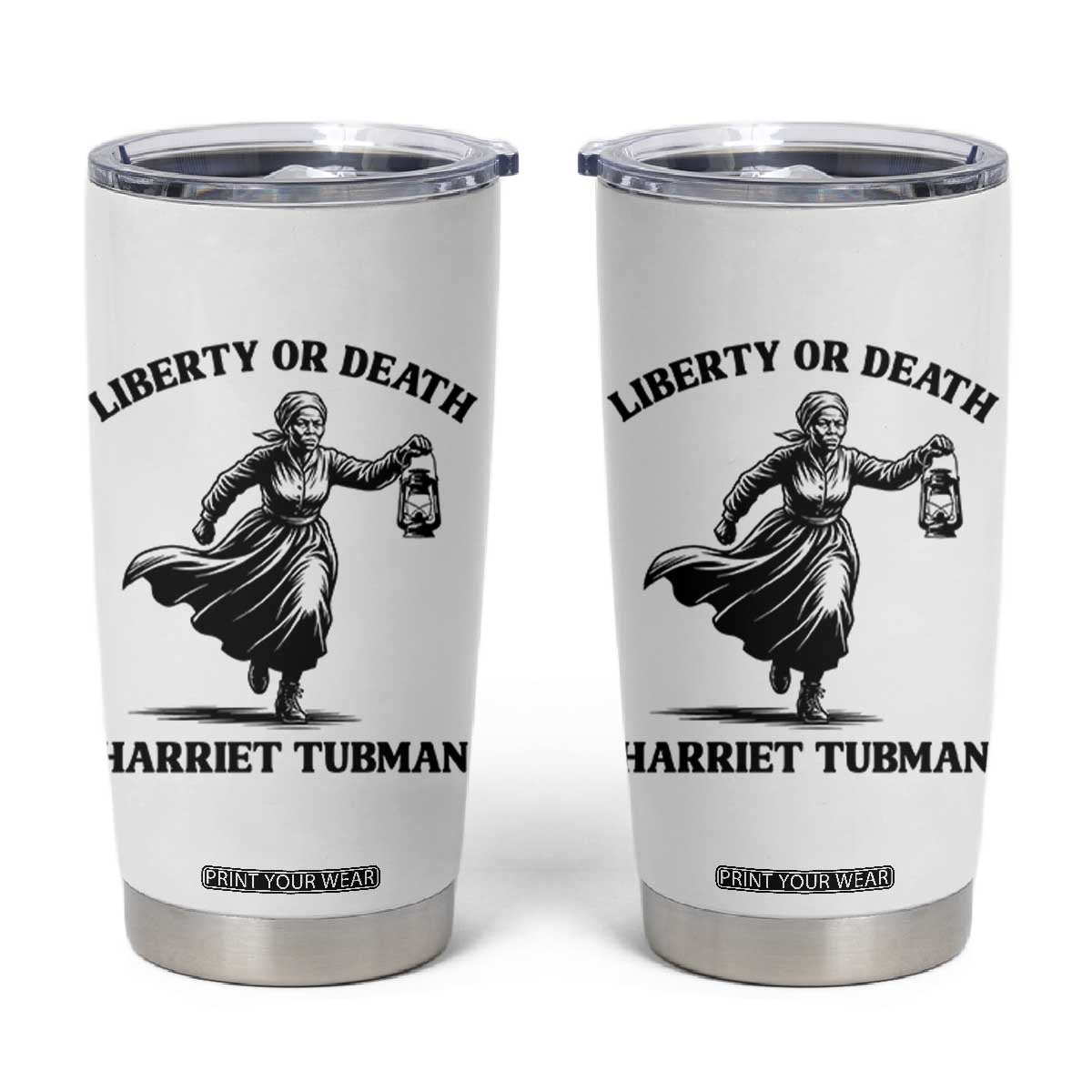 Liberty Or Death Tumbler Cup Harriet Tubman Quote TS12 White Print Your Wear