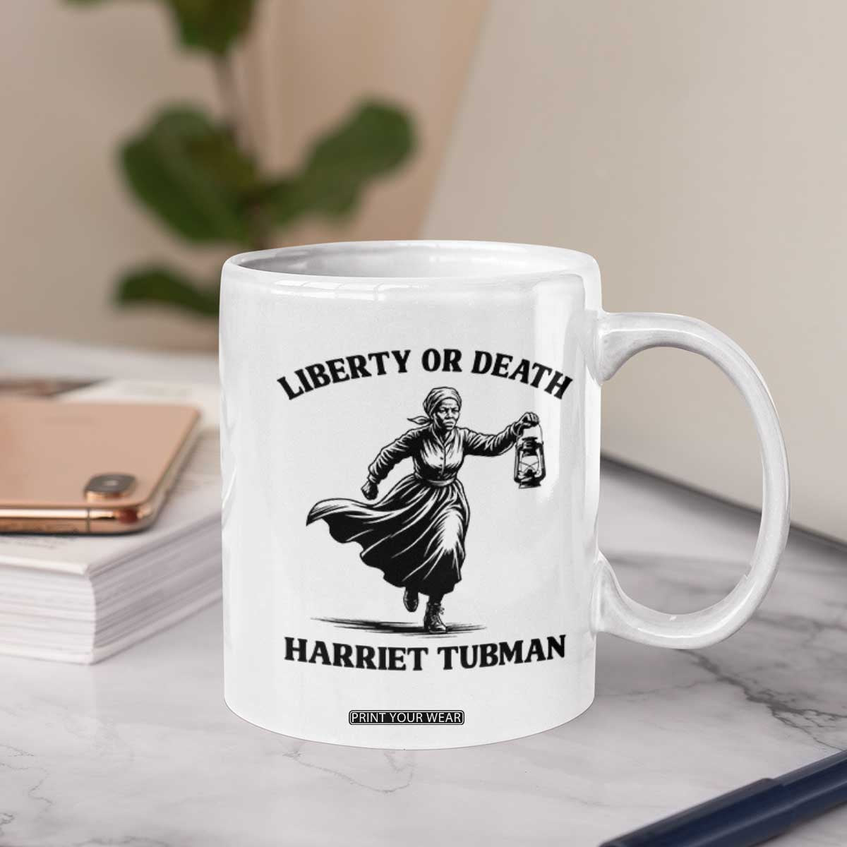 Liberty Or Death Coffee Mug Harriet Tubman Quote TS12 Print Your Wear