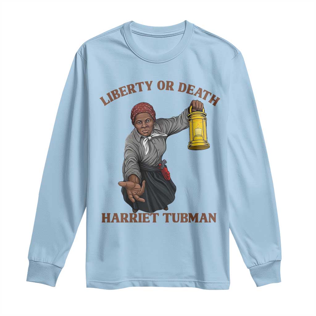 Harriet Tubman Freedom Quote Long Sleeve Shirt Liberty Or Death TS12 Light Blue Print Your Wear