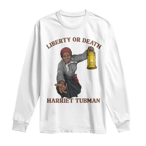 Harriet Tubman Freedom Quote Long Sleeve Shirt Liberty Or Death TS12 White Print Your Wear