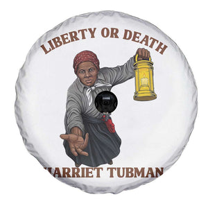 Harriet Tubman Freedom Quote Spare Tire Cover Liberty Or Death TS12 Print Your Wear