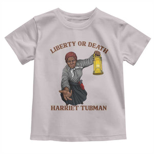 Harriet Tubman Freedom Quote Toddler T Shirt Liberty Or Death TS12 Ice Gray Print Your Wear