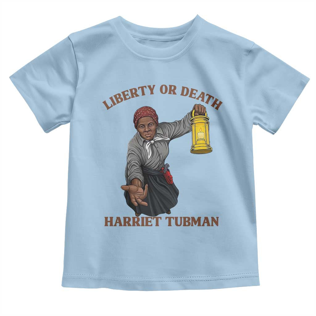 Harriet Tubman Freedom Quote Toddler T Shirt Liberty Or Death TS12 Light Blue Print Your Wear