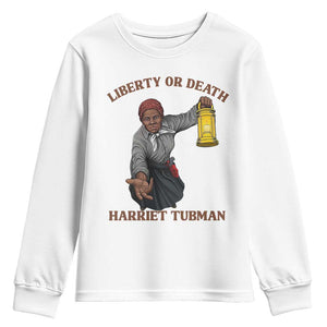Harriet Tubman Freedom Quote Youth Sweatshirt Liberty Or Death TS12 White Print Your Wear