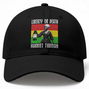 Harriet Tubman Women Leadership Baseball Cap Liberty Or Death TS12 Print Your Wear