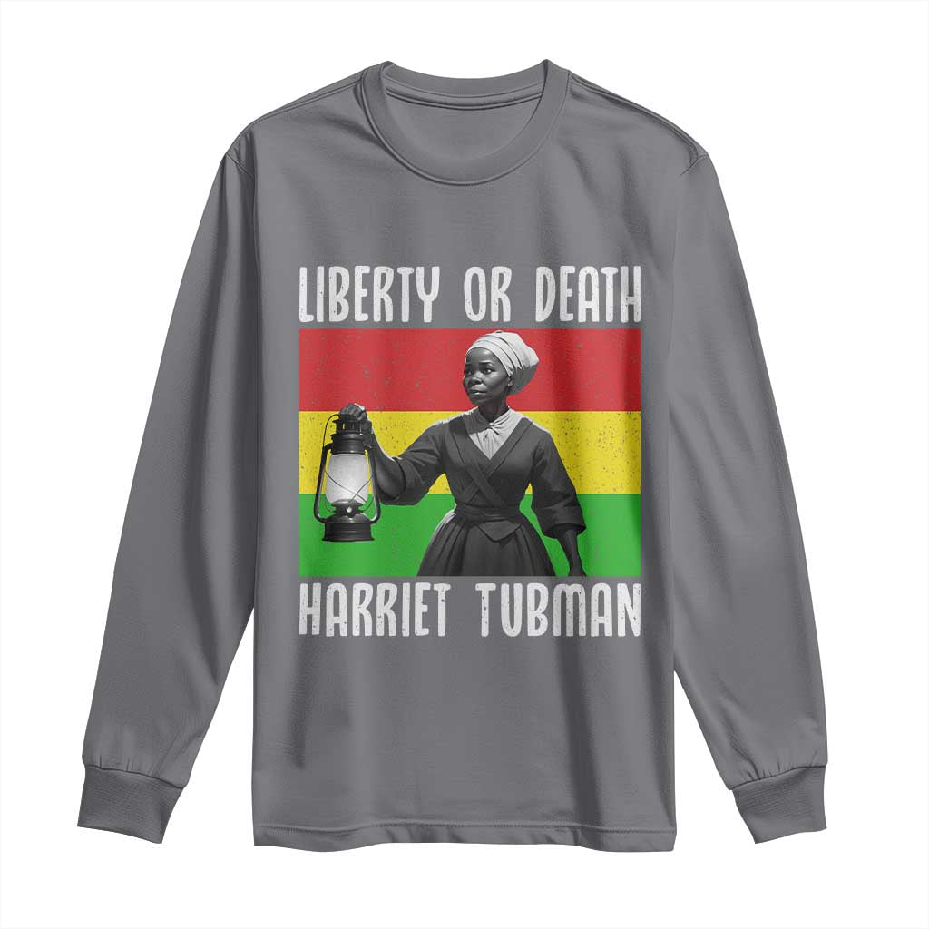 Harriet Tubman Women Leadership Long Sleeve Shirt Liberty Or Death TS12 Charcoal Print Your Wear