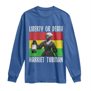 Harriet Tubman Women Leadership Long Sleeve Shirt Liberty Or Death TS12 Royal Blue Print Your Wear