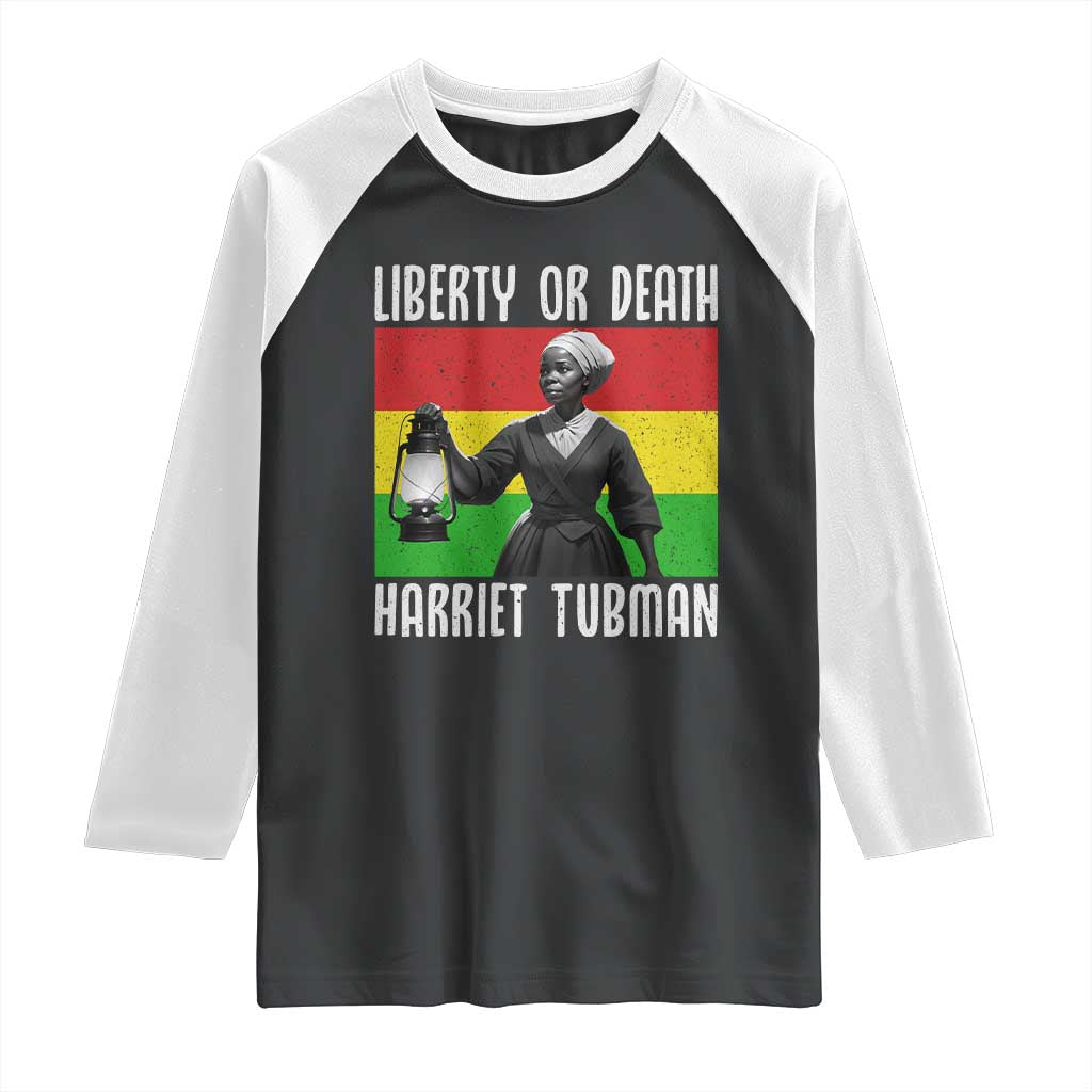 Harriet Tubman Women Leadership Raglan Shirt Liberty Or Death TS12 Black White Print Your Wear
