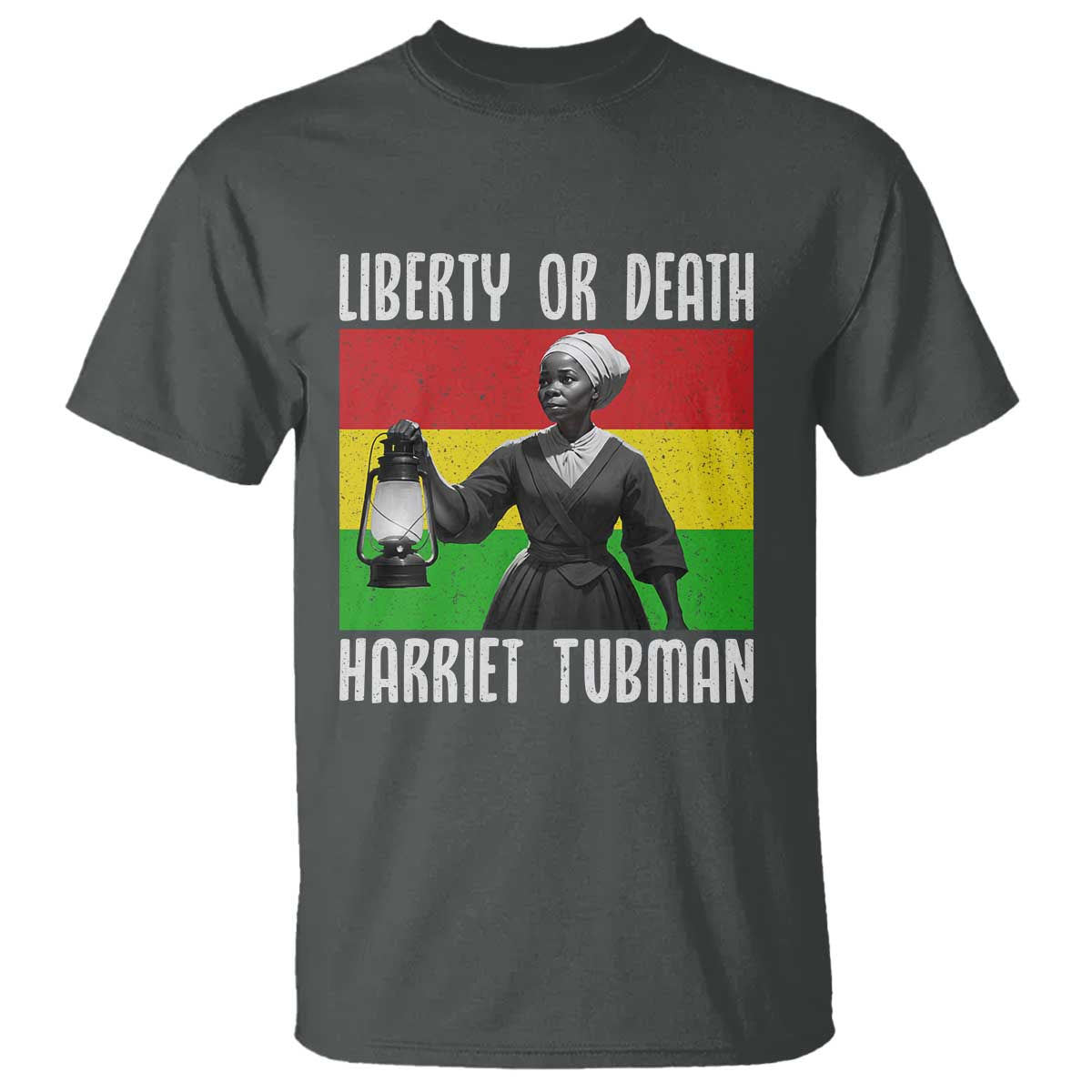 Harriet Tubman Women Leadership T Shirt Liberty Or Death TS12 Dark Heather Print Your Wear