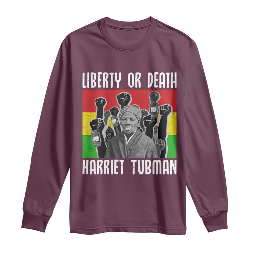 Harriet Tubman Long Sleeve Shirt Liberty Or Death Women Empowerment Quote TS12 Maroon Print Your Wear