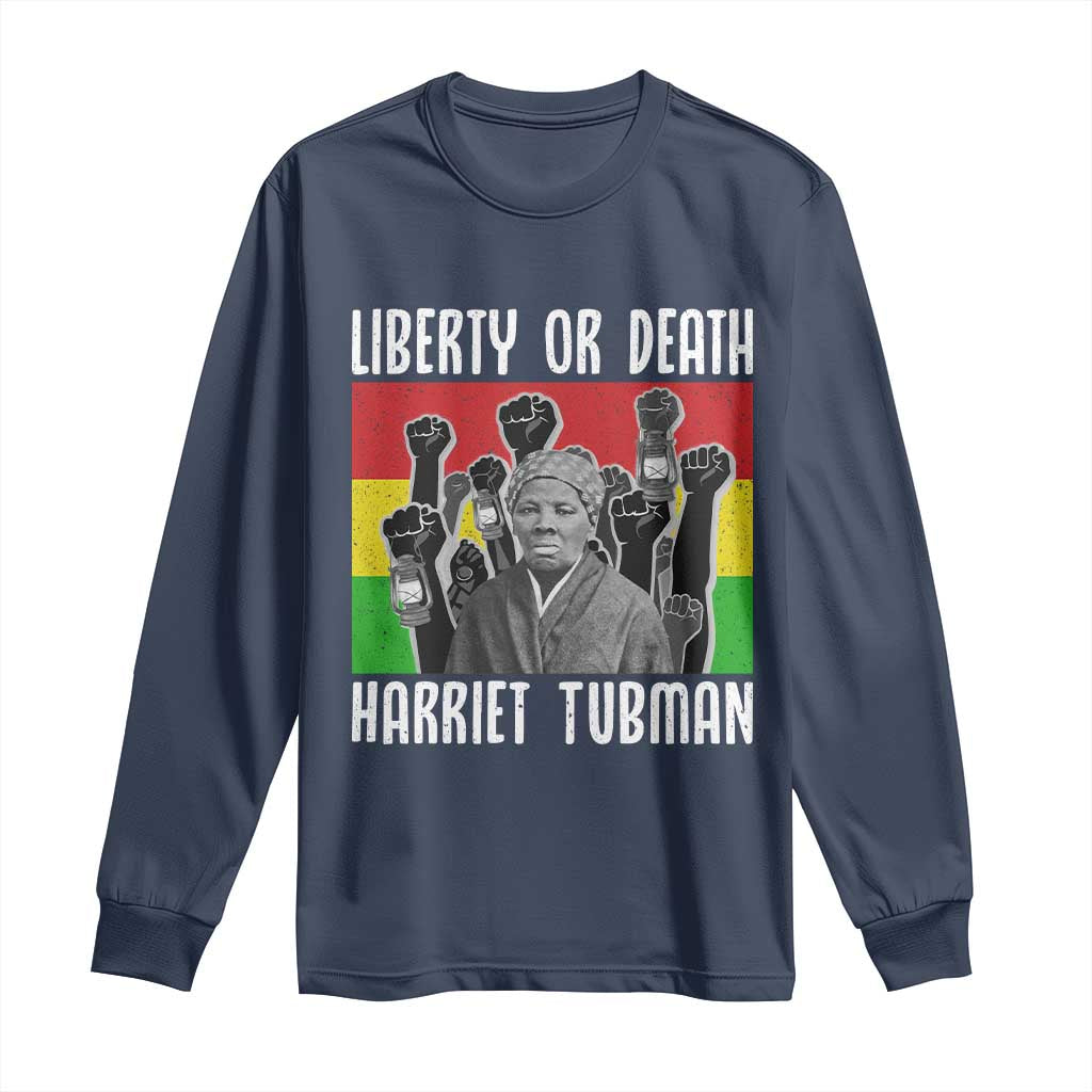 Harriet Tubman Long Sleeve Shirt Liberty Or Death Women Empowerment Quote TS12 Navy Print Your Wear