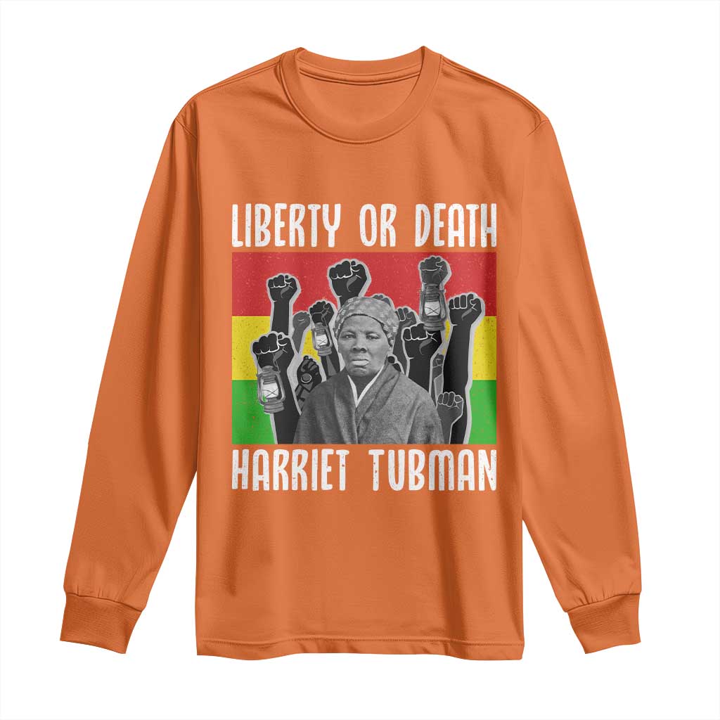 Harriet Tubman Long Sleeve Shirt Liberty Or Death Women Empowerment Quote TS12 Orange Print Your Wear