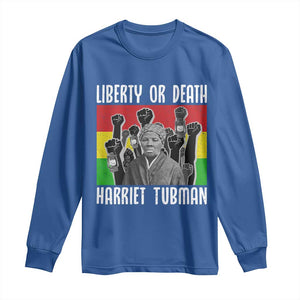 Harriet Tubman Long Sleeve Shirt Liberty Or Death Women Empowerment Quote TS12 Royal Blue Print Your Wear