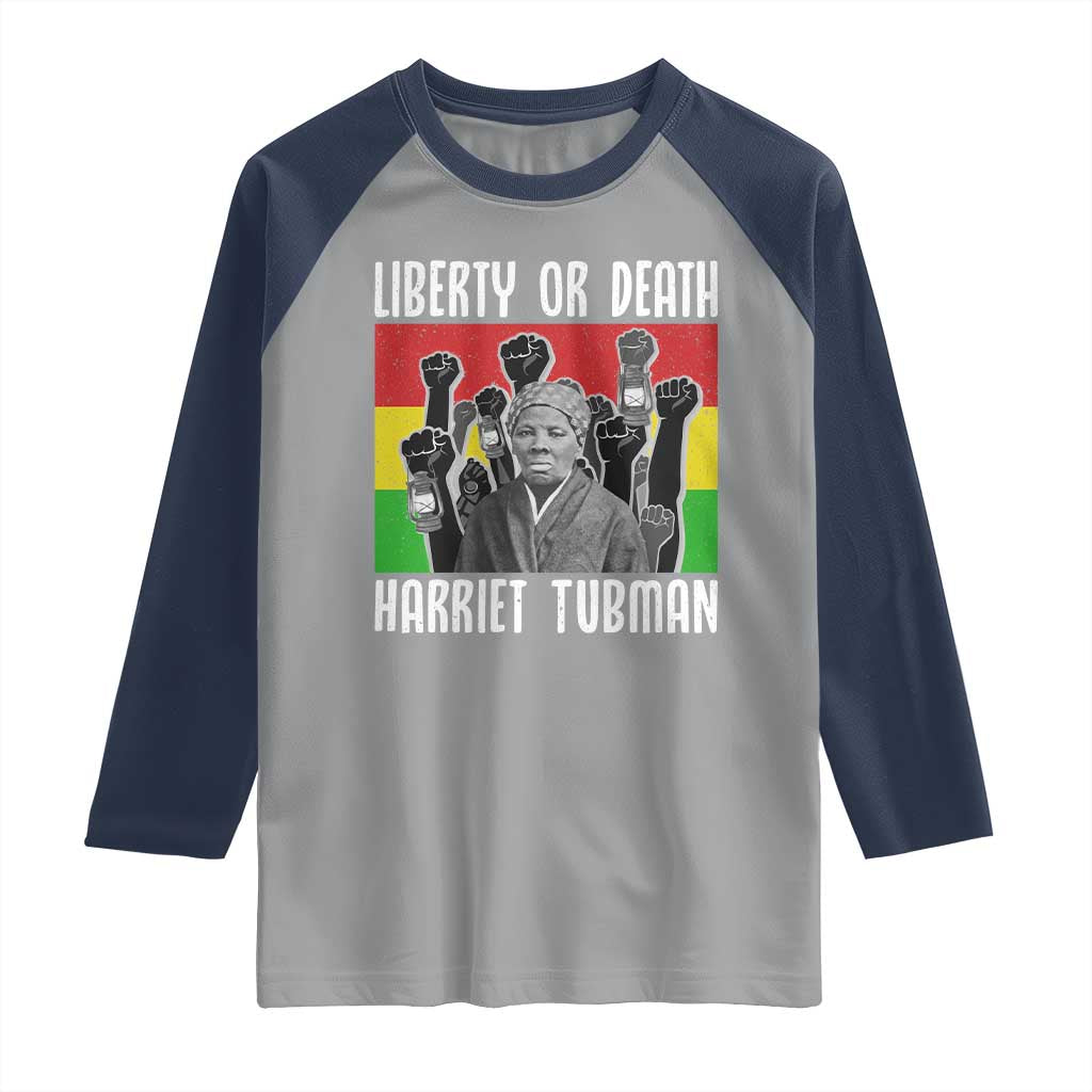Harriet Tubman Raglan Shirt Liberty Or Death Women Empowerment Quote TS12 Sport Gray Navy Print Your Wear