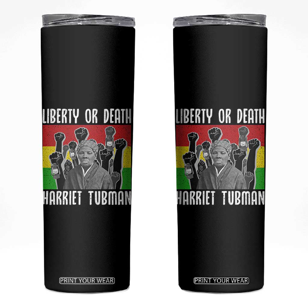 Harriet Tubman Skinny Tumbler Liberty Or Death Women Empowerment Quote TS12 Black Print Your Wear