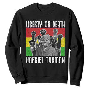 Harriet Tubman Sweatshirt Liberty Or Death Women Empowerment Quote TS12 Black Print Your Wear
