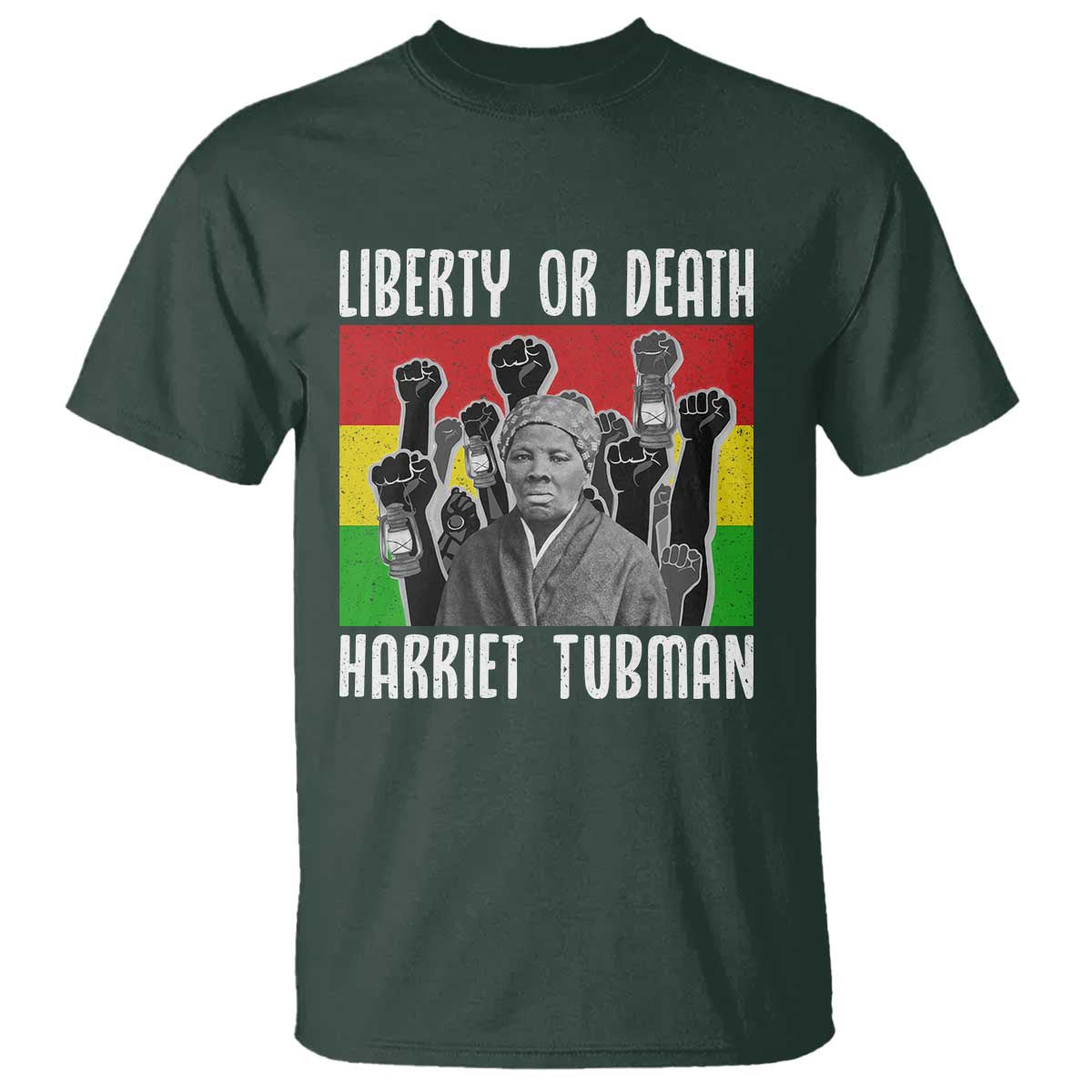 Harriet Tubman T Shirt Liberty Or Death Women Empowerment Quote TS12 Dark Forest Green Print Your Wear