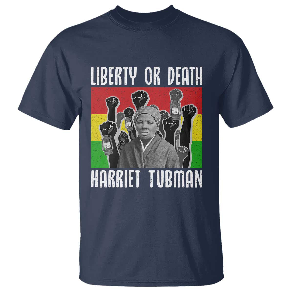Harriet Tubman T Shirt Liberty Or Death Women Empowerment Quote TS12 Navy Print Your Wear