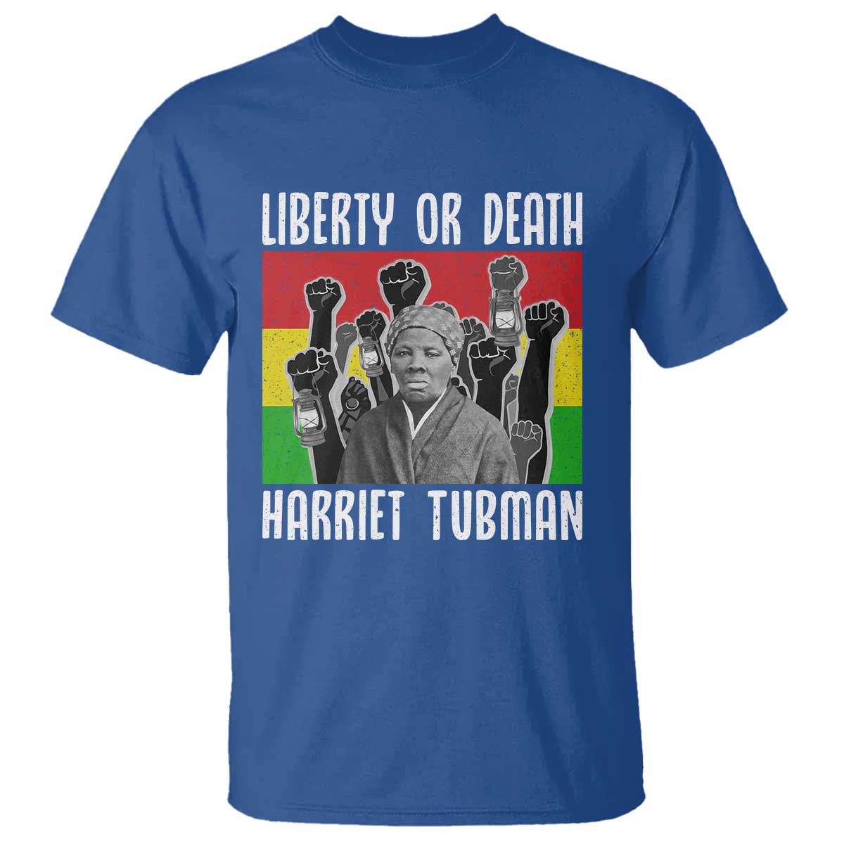 Harriet Tubman T Shirt Liberty Or Death Women Empowerment Quote TS12 Royal Blue Print Your Wear