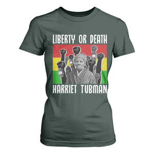 Harriet Tubman T Shirt For Women Liberty Or Death Women Empowerment Quote TS12 Dark Forest Green Print Your Wear