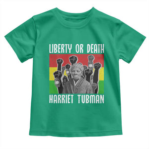 Harriet Tubman Toddler T Shirt Liberty Or Death Women Empowerment Quote TS12 Irish Green Print Your Wear