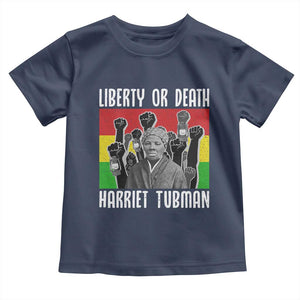 Harriet Tubman Toddler T Shirt Liberty Or Death Women Empowerment Quote TS12 Navy Print Your Wear