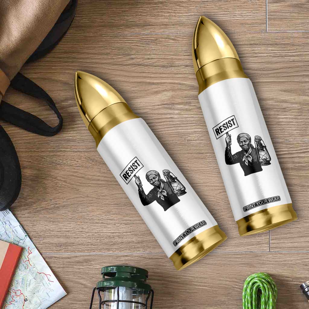 Harriet Tubman Says Resist Bullet Tumbler Women Empowerment Quote TS12 Print Your Wear