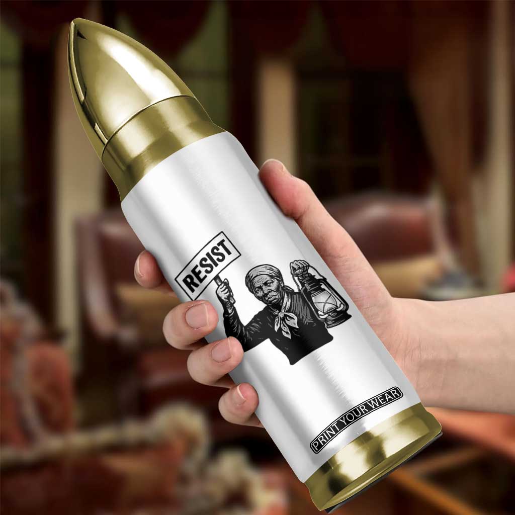 Harriet Tubman Says Resist Bullet Tumbler Women Empowerment Quote TS12 Print Your Wear