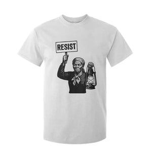 Harriet Tubman Says Resist T Shirt For Kid Women Empowerment Quote TS12 White Print Your Wear