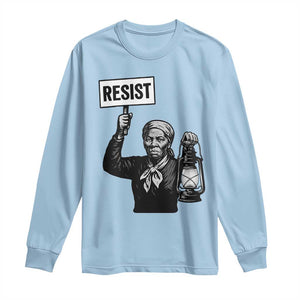 Harriet Tubman Says Resist Long Sleeve Shirt Women Empowerment Quote TS12 Light Blue Print Your Wear
